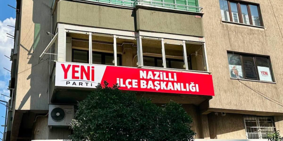 Yeni Parti Nazilli tabelası asıldı: İşte adresi ve ilk açıklama
